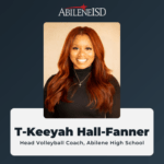 T-Keeyah Hall-Fanner to Lead Volleyball Program at Abilene High